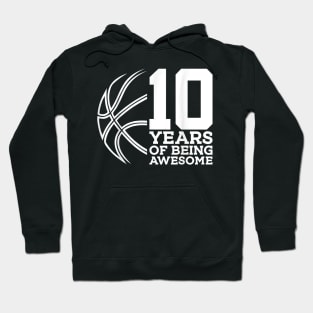 10 YEARS OF BEING AWESOME BASKETBALL 10TH BIRTHDAY Hoodie